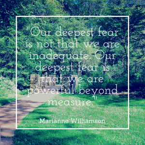 Our deepest fear is not that we are